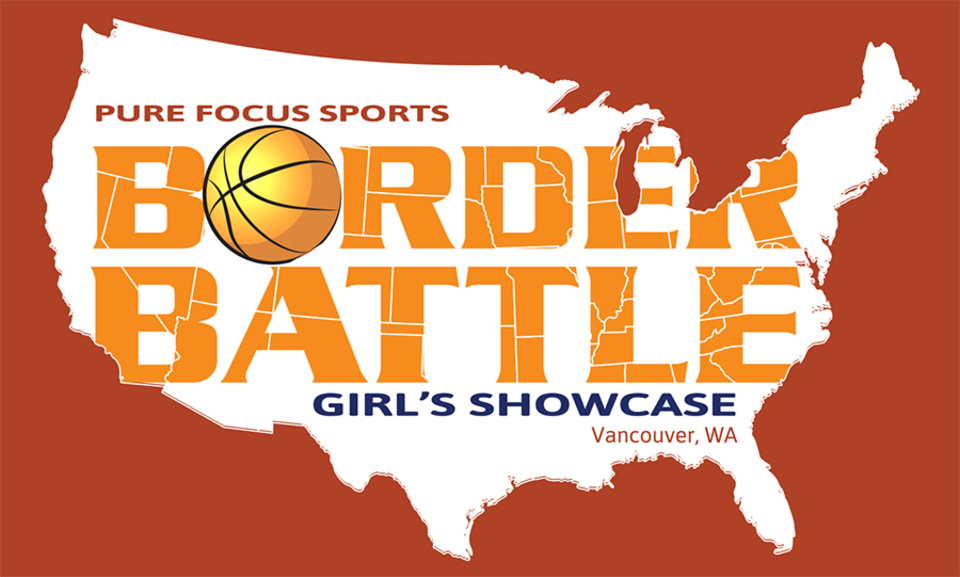 Border Battle Girls’ Showcase    June 4th & 5th, 2022    (Girls Only – Frosh/JV/Varisty)Vancouver, WA